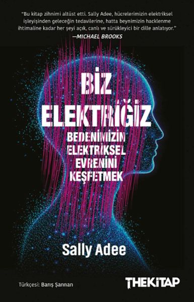 Biz Elektriğiz - Bedenimizin Elektriksel Evrenini Keşfetmek