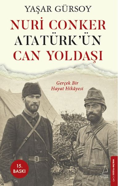 Nuri Conker - Atatürk’ün Can Yoldaşı Nuri Conker - Atatürk’ün Can Yoldaşı