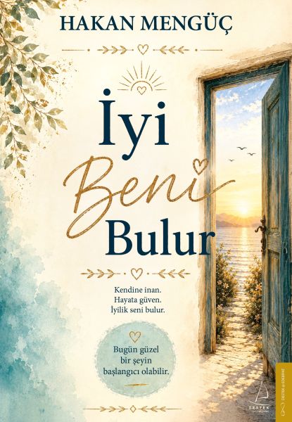 İyi Beni Bulur Kendine İnan, Hayata Güven, İyilik Seni Bulur. İyi Beni Bulur Kendine İnan, Hayata Güven, İyilik Seni Bulur.