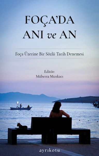 Foça'da Anı ve An Foça'da Anı ve An