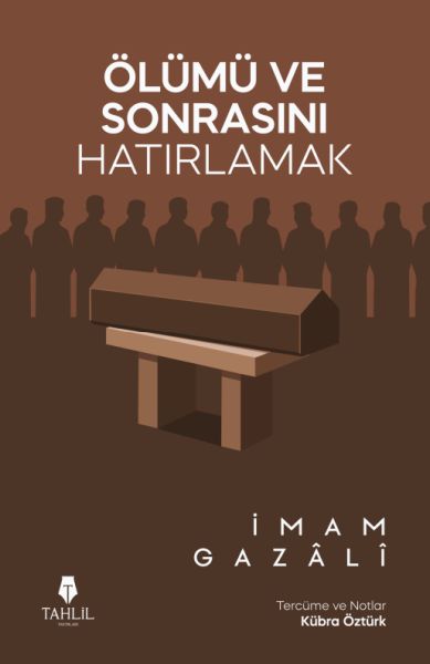 Ölümü ve Sonrasını Hatırlamak Ölümü ve Sonrasını Hatırlamak
