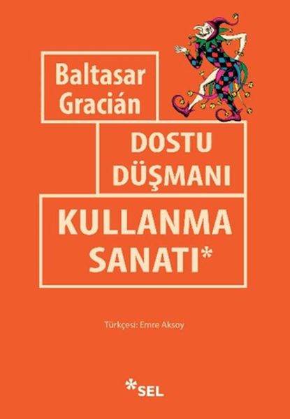 Dostu Düşmanı Kullanma Sanatı Dostu Düşmanı Kullanma Sanatı