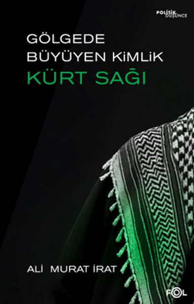 Gölgede Büyüyen Kimlik Kürt Sağı Gölgede Büyüyen Kimlik Kürt Sağı