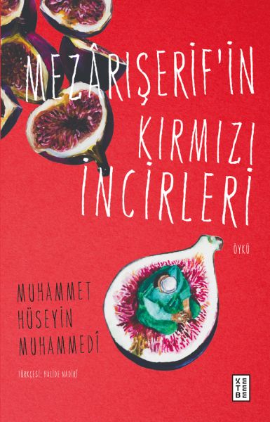 Mezârışerif’in Kırmızı İncirleri Mezârışerif’in Kırmızı İncirleri