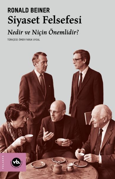 Siyaset Felsefesi Nedir ve Niçin Önemlidir? Siyaset Felsefesi Nedir ve Niçin Önemlidir?