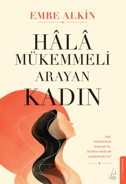 Hâlâ Mükemmeli Arayan Kadın Hâlâ Mükemmeli Arayan Kadın