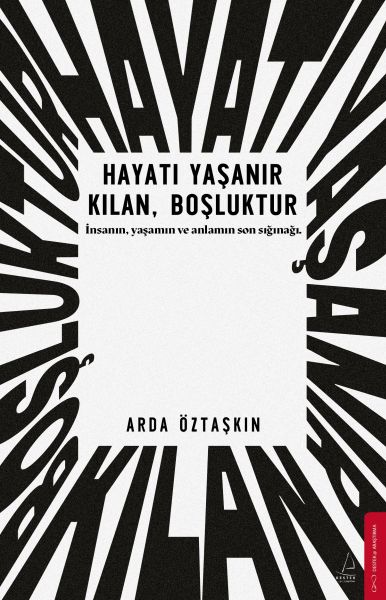 Hayatı Yaşanır Kılan Boşluktur Hayatı Yaşanır Kılan Boşluktur