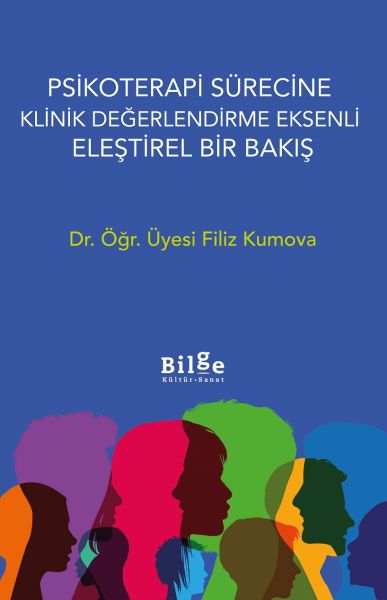 Psikoterapi Sürecine Klinik  Değerlendirme E	ksenli Eleştirel Bir Bakış