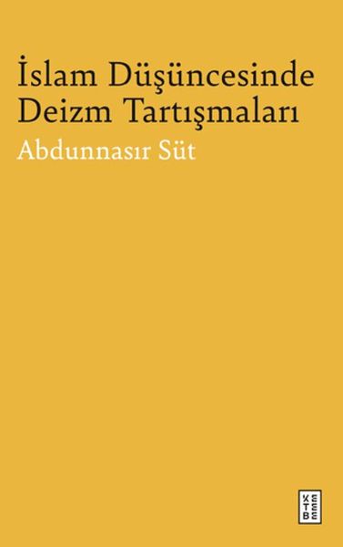 İslam Düşüncesinde Deizm Tartışmaları İslam Düşüncesinde Deizm Tartışmaları