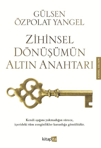 Zihinsel Dönüşümün Altın Anahtarı Zihinsel Dönüşümün Altın Anahtarı
