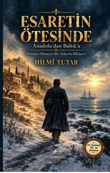 Esaretin Ötesinde - Anadolu'dan Baltık'a Esaretin Ötesinde - Anadolu'dan Baltık'a