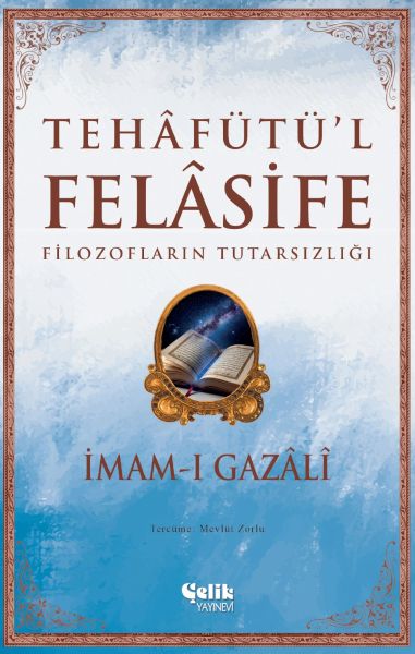 Filozofların Tutarsızlığı - Tehafütül Felasife Filozofların Tutarsızlığı - Tehafütül Felasife