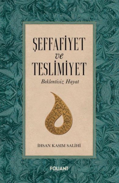 Şeffafiyet ve Teslimiyet Şeffafiyet ve Teslimiyet