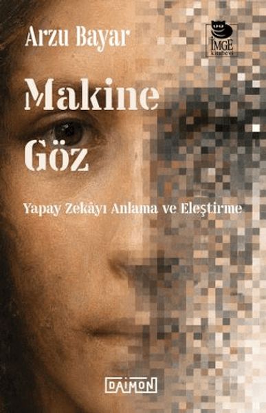 Makine Göz Yapay Zekayı Anlama ve Eleştirme Makine Göz Yapay Zekayı Anlama ve Eleştirme