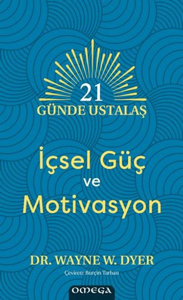 21 Gu¨nde Ustalaş - İçsel Gu¨ç ve Motivasyon 21 Gu¨nde Ustalaş - İçsel Gu¨ç ve Motivasyon