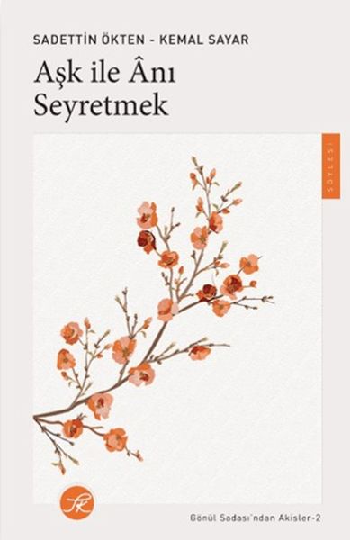 Aşk ile Anı Seyretmek Aşk ile Anı Seyretmek