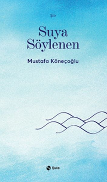 Suya Söylenen Suya Söylenen