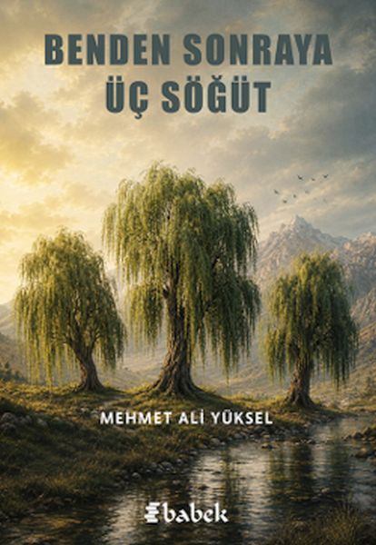 Benden Sonraya Üç Söğüt Benden Sonraya Üç Söğüt