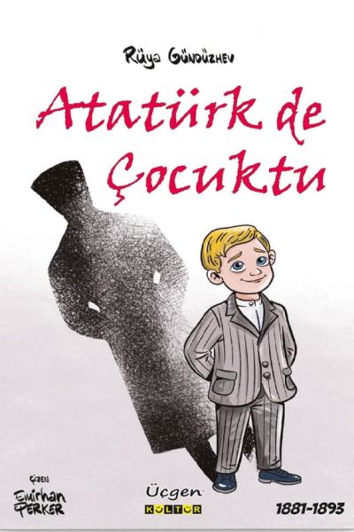 Atatürk de Çocuktu Atatürk de Çocuktu