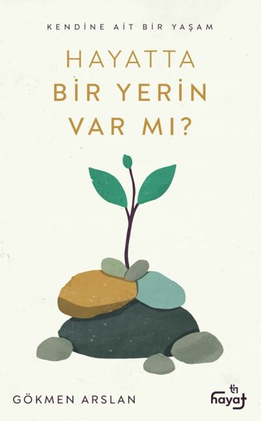 Hayatta Bir Yerin Var Mı? Hayatta Bir Yerin Var Mı?