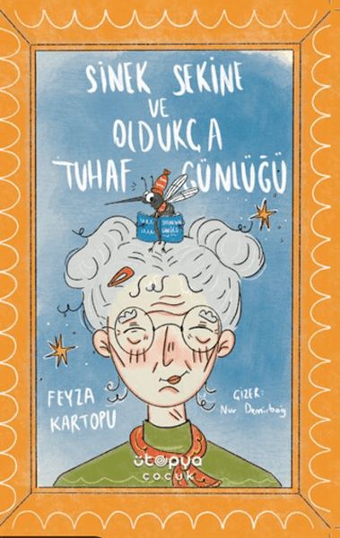 Sinek Sekine ve Oldukça Tuhaf Günlüğü