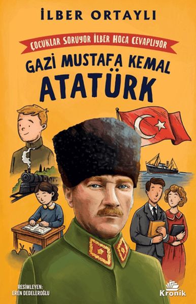 Çocuklar Soruyor, İlber Hoca Cevaplıyor Gazi Mustafa Kemal Atatürk