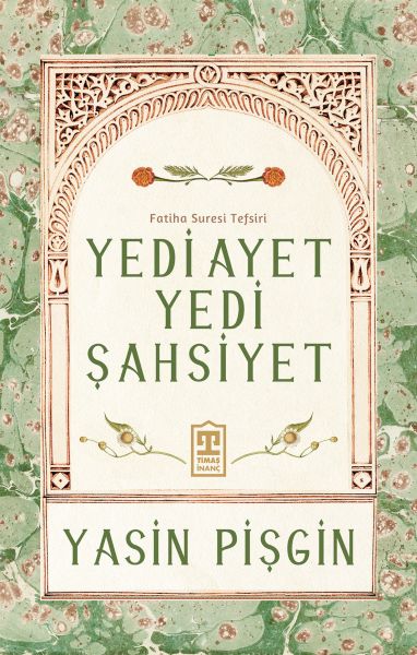 Yedi Ayet Yedi Şahsiyet & Fatiha Suresi Tefsiri Yedi Ayet Yedi Şahsiyet & Fatiha Suresi Tefsiri