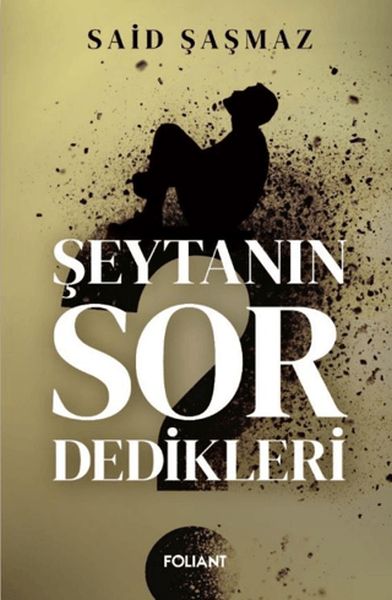 Şeytanın Sor Dedikleri Şeytanın Sor Dedikleri