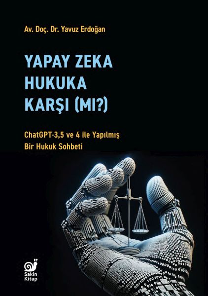 Yapay Zeka Hukuka Karşı (Mı)? Yapay Zeka Hukuka Karşı (Mı)?