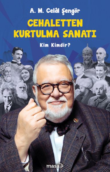 Cehaletten Kurtulma Sanatı - Kim Kimdir? Cehaletten Kurtulma Sanatı - Kim Kimdir?