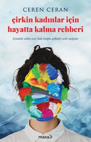 Çirkin Kadınlar İçin Hayatta Kalma Rehberi Çirkin Kadınlar İçin Hayatta Kalma Rehberi