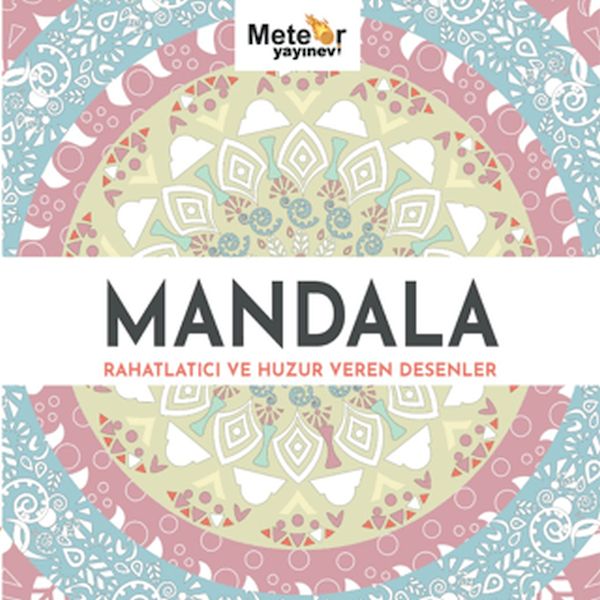 Mandala - Rahatlatıcı ve Huzur Veren Desenler Mandala - Rahatlatıcı ve Huzur Veren Desenler