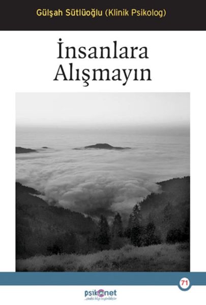 İnsanlara Alışmayın İnsanlara Alışmayın
