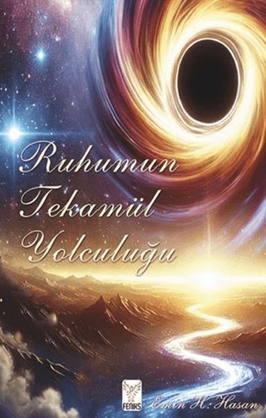 Ruhumun Tekamül Yolculuğu Ruhumun Tekamül Yolculuğu