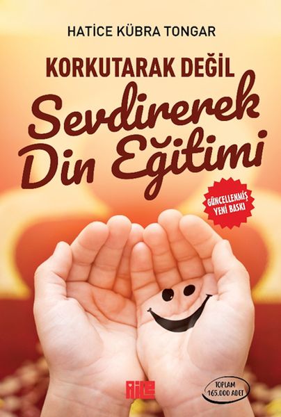 Korkutarak Değil Sevdirerek Din Eğitimi Korkutarak Değil Sevdirerek Din Eğitimi