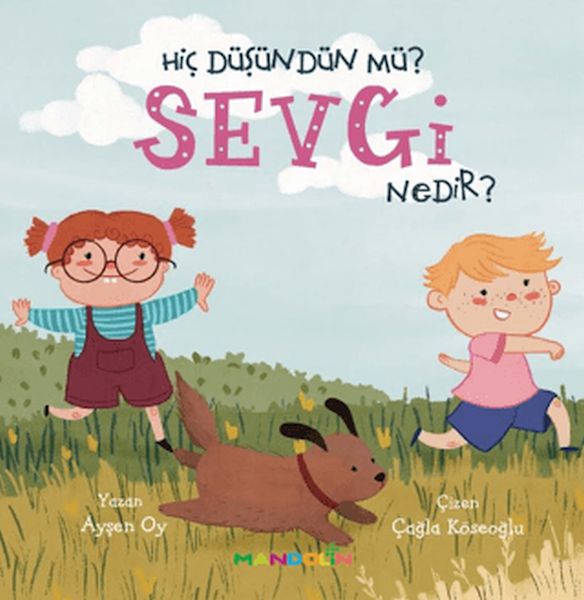Hiç Düşündün Mü? Sevgi Nedir? Hiç Düşündün Mü? Sevgi Nedir?