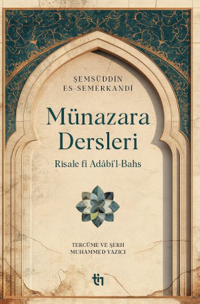 Münazara Dersleri - Risale fî Adâbi’l-Bahs Münazara Dersleri - Risale fî Adâbi’l-Bahs