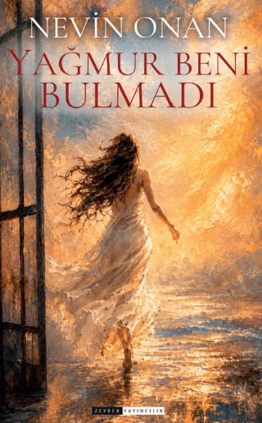 Yağmurlar Beni Bulmadı Yağmurlar Beni Bulmadı