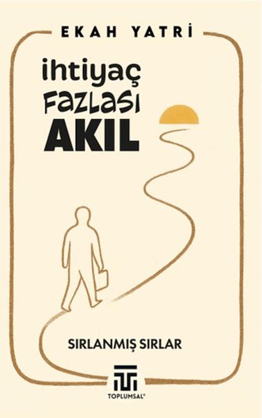 İhtiyaç Fazlası Akıl İhtiyaç Fazlası Akıl