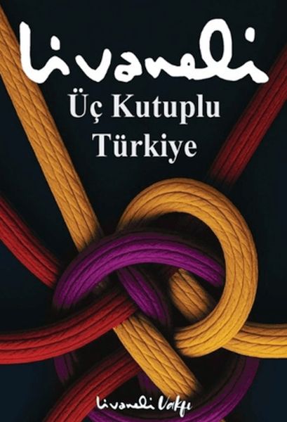 Üç Kutuplu Türkiye Üç Kutuplu Türkiye