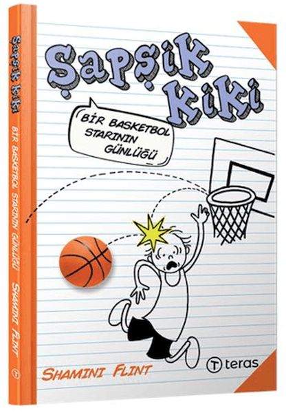 Şapşik Kiki Bir Basketbol Starının Günlüğü Şapşik Kiki Bir Basketbol Starının Günlüğü