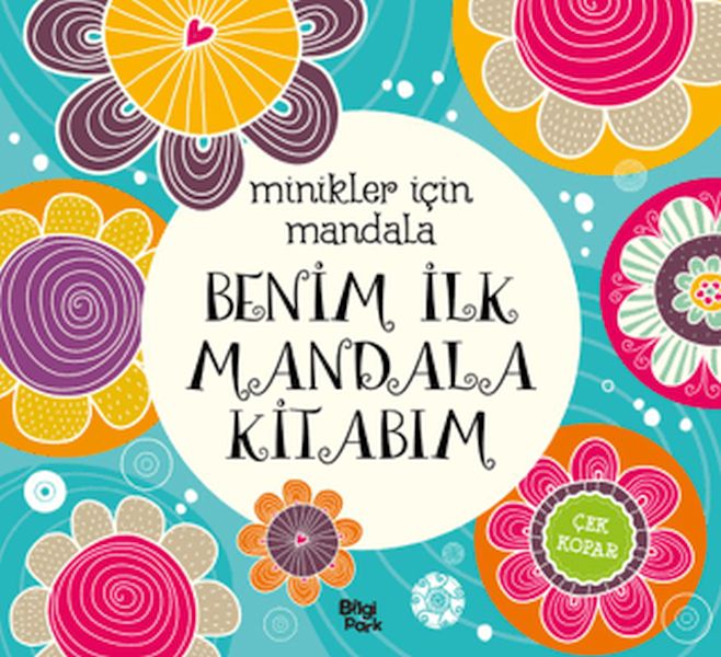 Minikler İçin Mandala - Benim İlk Mandala Kitabım Minikler İçin Mandala - Benim İlk Mandala Kitabım
