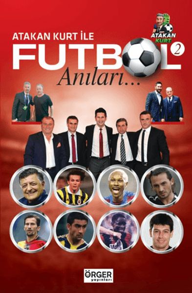 Atakan Kurt İle Futbol Anıları-2 Atakan Kurt İle Futbol Anıları-2