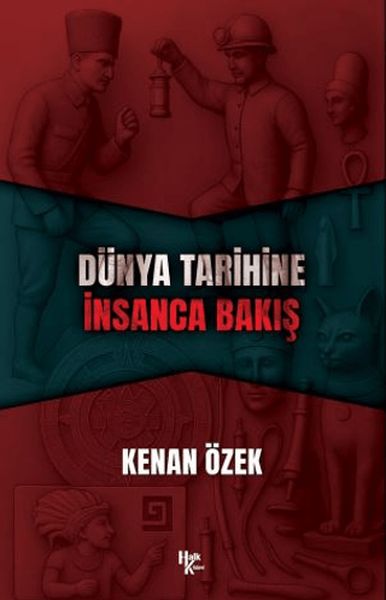Dünya Tarihine İnsanca Bakış Dünya Tarihine İnsanca Bakış