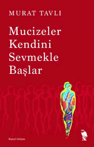Mucizeler Kendini Sevmekle Başlar Mucizeler Kendini Sevmekle Başlar