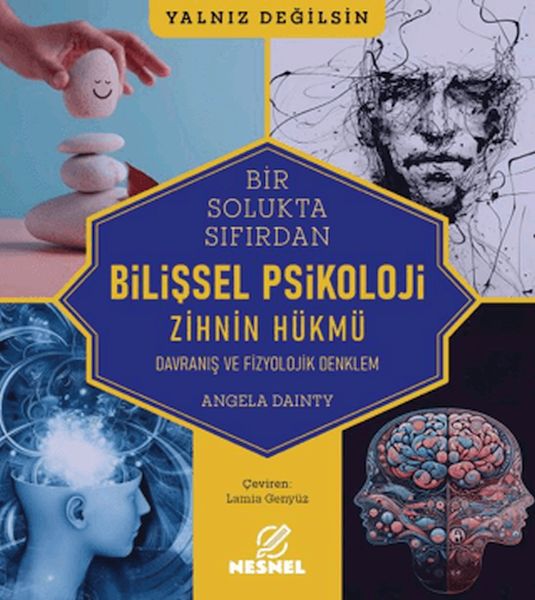 Bir Solukta Sıfırdan Bilişsel Psikoloji - Davranış Ve Fizyolojik Denklem Bir Solukta Sıfırdan Bilişsel Psikoloji - Davranış Ve Fizyolojik Denklem