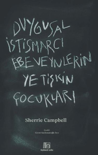 Duygusal İstismarcı Ebeveynlerin Yetişkin Çocukları Duygusal İstismarcı Ebeveynlerin Yetişkin Çocukları