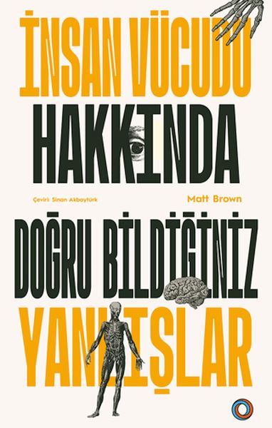 İnsan Vücudu Hakkında Doğru Bildiğiniz Yanlışlar İnsan Vücudu Hakkında Doğru Bildiğiniz Yanlışlar
