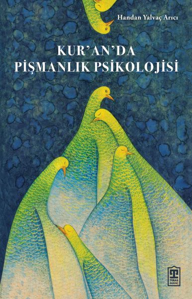Kur’an’da Pişmanlık Psikolojisi Kur’an’da Pişmanlık Psikolojisi