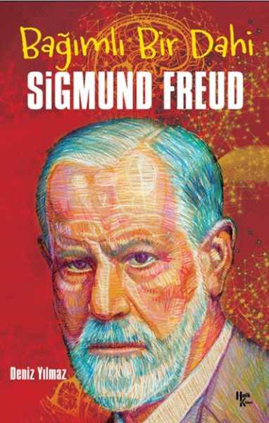 Sigmund Freud - Bağımlı Bir Dahi Sigmund Freud - Bağımlı Bir Dahi